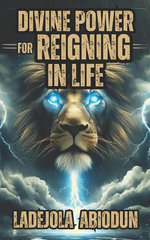 Divine Power for Reigning in Life