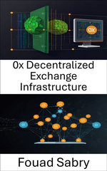 0x Decentralized Exchange Infrastructure