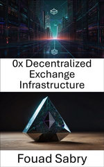 0x Decentralized Exchange Infrastructure