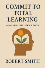 Commit to Total Learning