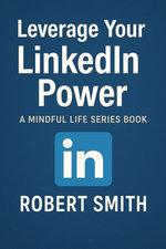 Leverage Your LinkedIn Power