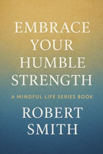 Embrace Your Humble Strength