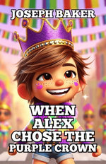 When Alex Chose The Purple Crown