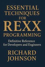 Essential Techniques for Rexx Programming