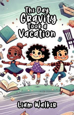 The Day Gravity Took a Vacation