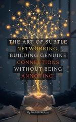 The Art of Subtle Networking