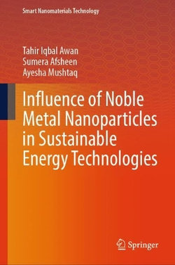 Influence of Noble Metal Nanoparticles in Sustainable Energy Technologies