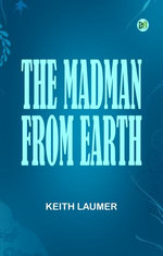 The Madman From Earth