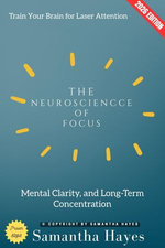 The Neuroscience of Focus:
