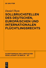 Sollbruchstellen des Deutschen, Europäischen und Internationalen Flüchtlingsrechts Sollbruchstellen des Deutschen, Europäischen und Internationalen Flüchtlingsrechts