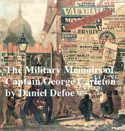 The Military Memoirs of Captain George Carleton The Military Memoirs of Captain George Carleton