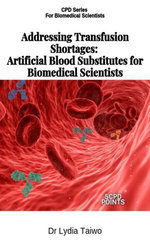Addressing Transfusion Shortages: Artificial Blood Substitutes for Scientists