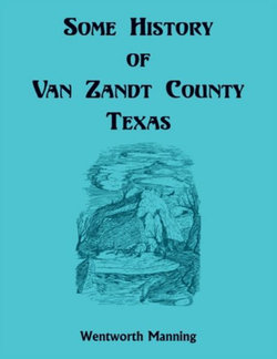 Some History of Van Zandt County, Texas Some History of Van Zandt County, Texas
