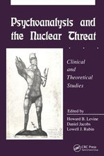 Psychoanalysis and the Nuclear Threat Psychoanalysis and the Nuclear Threat