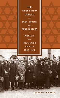 The Independent Orders of B'nai B'rith and True Sisters