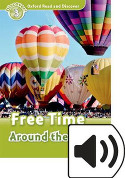 Oxford Read and Discover: Level 3: Free Time Around the World