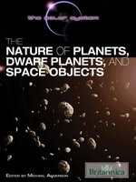 The Nature of Planets, Dwarf Planets, and Space Objects The Nature of Planets, Dwarf Planets, and Space Objects