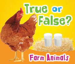 True or False? Farm Animals True or False? Farm Animals