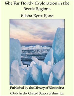 The Far North: Exploration in the Arctic Regions