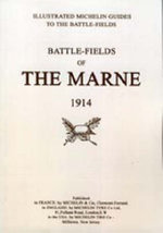 Bygone Pilgrimage. Battlefields of the Marne 1914. An Illustrated History and Guide to the Battlefields 1914