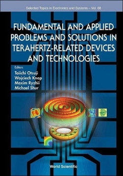 Fundamental And Applied Problems In Terahertz-related Devices And Technologies