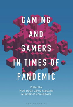 Gaming and Gamers in Times of Pandemic Gaming and Gamers in Times of Pandemic