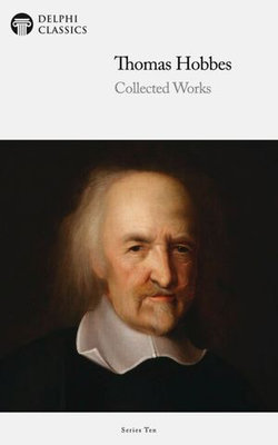 Delphi Complete Works of Thomas Hobbes (Illustrated)