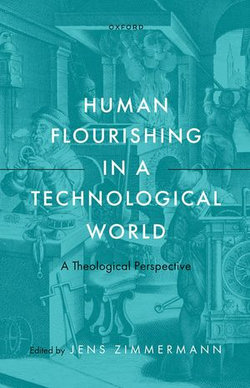 Human Flourishing in a Technological World Human Flourishing in a Technological World