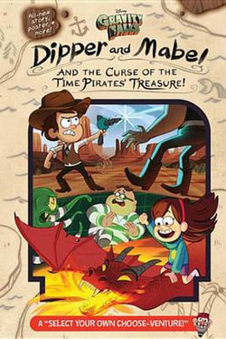 Gravity Falls:: Dipper and Mabel and the Curse of the Time Pirates' Treasure!