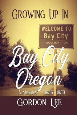 Growing up in Bay City Oregon