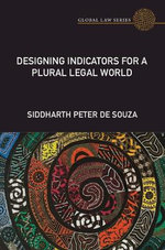 Designing Indicators for a Plural Legal World: Volume 1