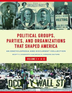 Political Groups, Parties, and Organizations That Shaped America [3 Volumes]