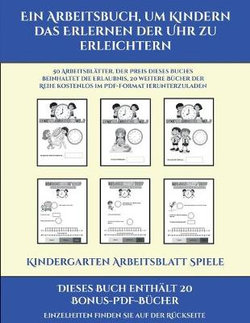 Kindergarten Arbeitsblatt Spiele (Ein Arbeitsbuch, um Kindern das Erlernen der Uhr zu erleichtern)