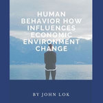 Human Behavior How Influences Economic Environment Change
