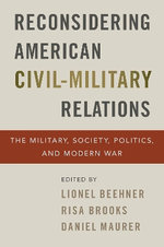 Reconsidering American Civil-Military Relations