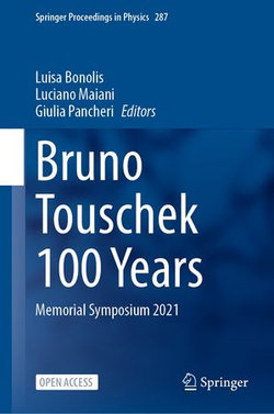 Bruno Touschek 100 Years Bruno Touschek 100 Years