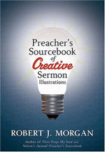 Preacher's Sourcebook of Creative Sermon Illustrations