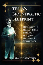 Tesla’s Bioenergetic Blueprint: Healing the Human Field Through Frequency, Mapping & Coherence
