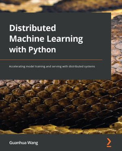 Distributed Machine Learning with Python Distributed Machine Learning with Python