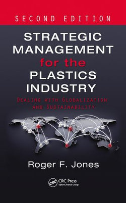 Strategic Management for the Plastics Industry Strategic Management for the Plastics Industry