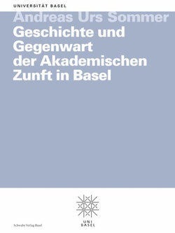Geschichte und Gegenwart der Akademischen Zunft in Basel