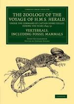 The Zoology of the Voyage of H. M. S. Herald, under the Command of Captain Henry Kellet, R. N. , C. B. , During the Years 1845-51 The Zoology of the Voyage of H. M. S. Herald, under the Command of Captain Henry Kellet, R. N. , C. B. , During the Years 1845-51