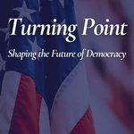 Turning Point: Shaping the Future of Democracy