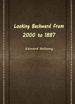 Looking Backward From 2000 To 1887