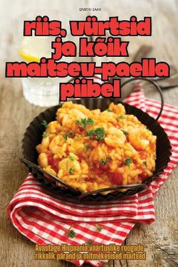 Riis, V?rtsid Ja K?ik Maitsev - Paella Piibel