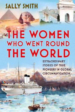 The Women Who Went Round the World The Women Who Went Round the World