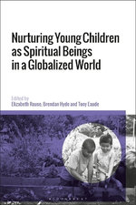 Nurturing Young Children As Spiritual Beings in a Globalized World