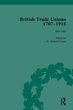 British Trade Unions, 1707-1918, Part II, Volume 5 British Trade Unions, 1707-1918, Part II, Volume 5