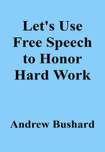 Let's Use Free Speech to Honor Hard Work