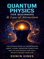Quantum Physics for Beginners & Law of Attraction